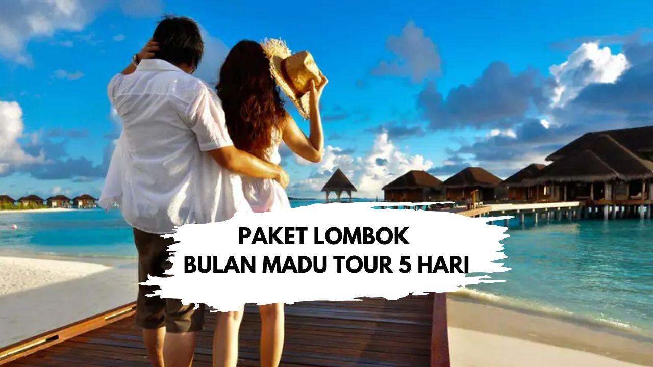 PAKET LOMBOK BULAN MADU 5 HARI 