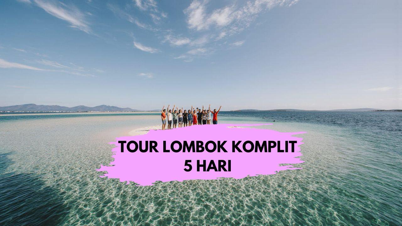 Tour  Lombok Komplit 5 Hari