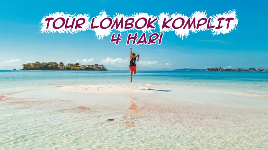 Tour Lombok Komplit 4 Hari 